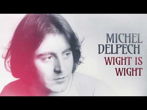Michel Delpech - Wight is Wight (Audio Officiel)