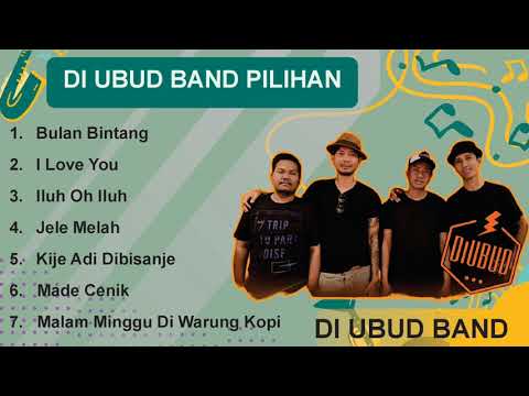 DI UBUD Band - Bulan Bintang, I Love You, Made Cenik, dll || Musik Gabung