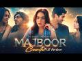 Majboor Cinematic Full Version Zoha Waseem Shreya Ghoshal DJ Sumit Rajwanshi