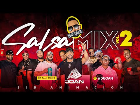 SALSA MIX VOL 2 - SIN ANIMACION - NO TALK ❌ MEZCLADA POR DJ JOAN 🥃🔥💃🏻🕺🏻  #altacalidad  #salsamix 
