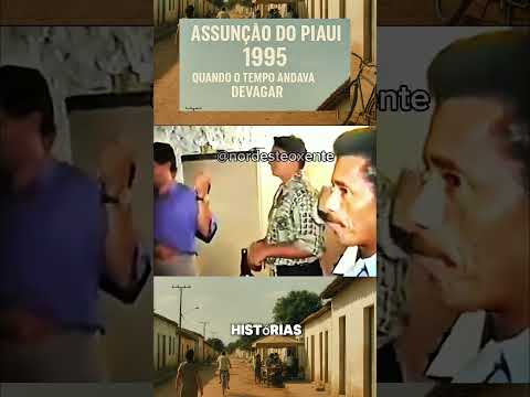 Assunção do Piauí 1995: Quando o Tempo Andava Devagar