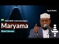 Qisooyin Maryama Bintu Cimran Full Tafsiirka Suurat Maryama Sheekh Dirir Qisomaryama Shdirir