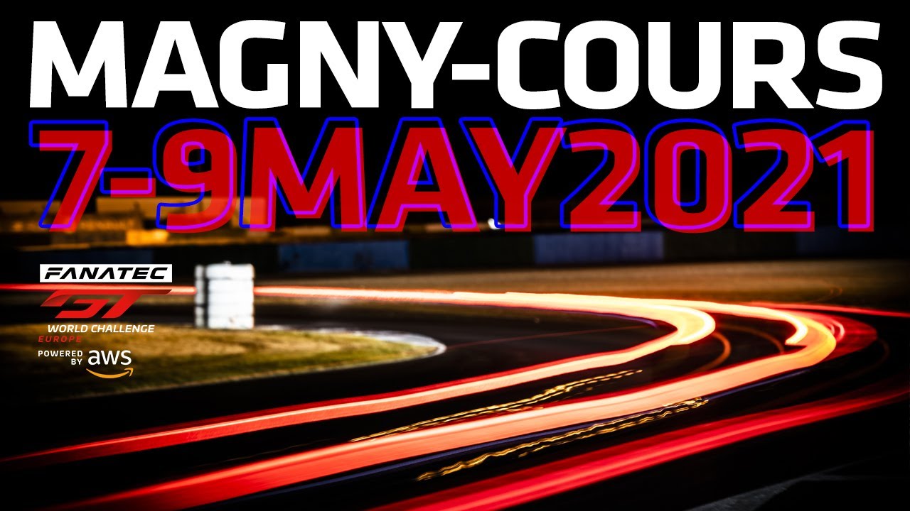 MAGNY-COURS IS HERE // #GTWorldChEu​​​​ 2021