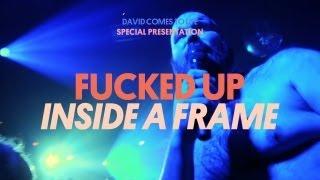 Fucked Up - Inside A Frame - David Comes To Life