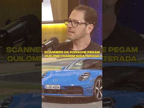 Scanners da Porsche pegam quilometragem adulterada