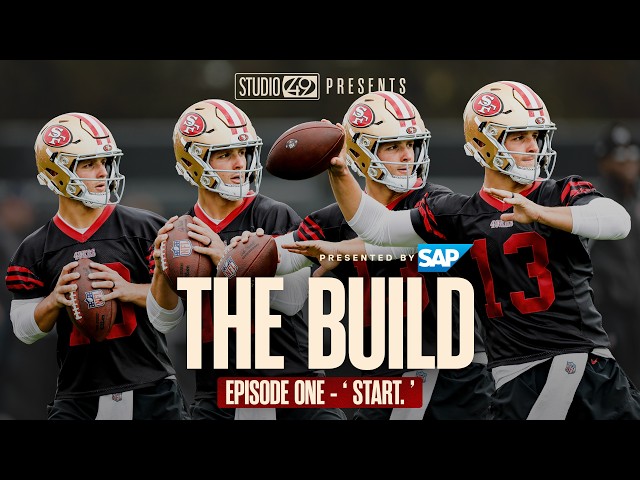 San Francisco 49ers: The Build — Episode 1—  'Start.'