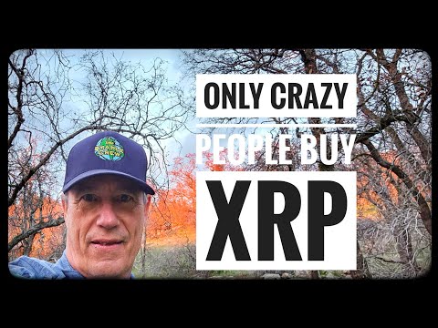 Only crazy people buy XRP