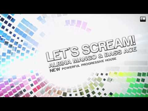 Albina Mango & Bass Ace - Let's Scream [Clubmasters Records]