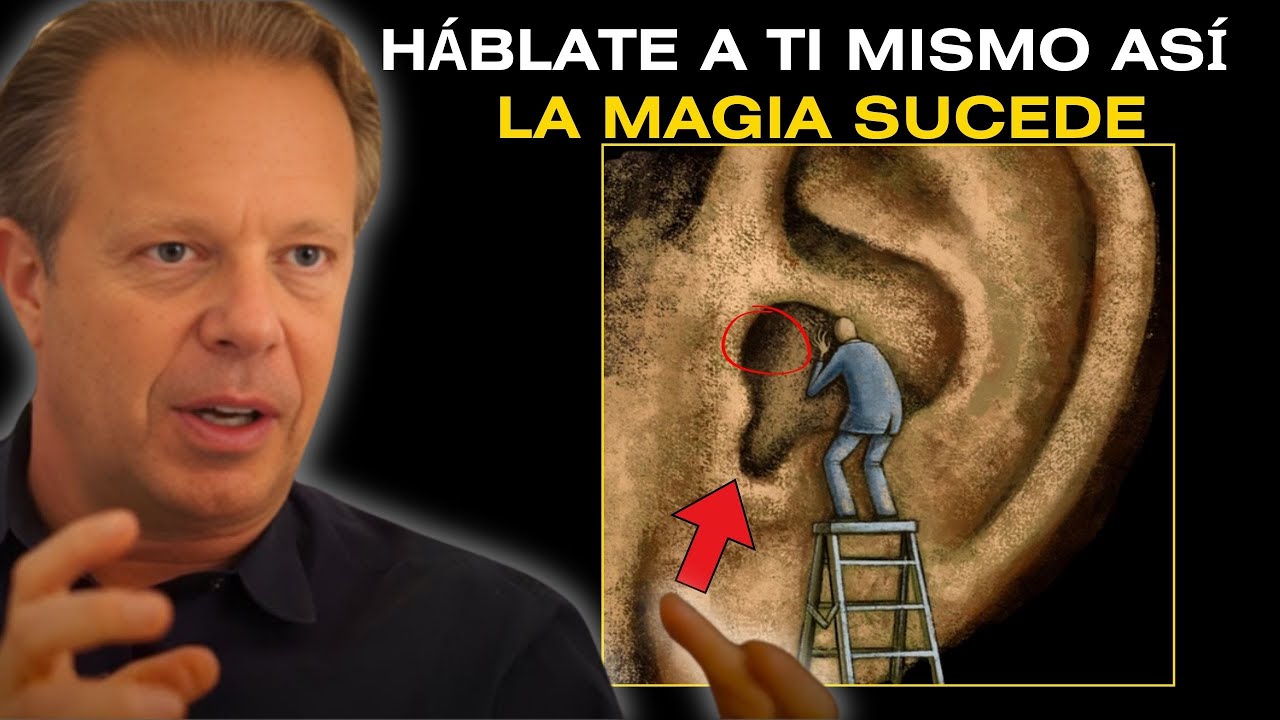 Hablarte a ti mismo de esta manera cambiará tu realidad | Joe Dispenza