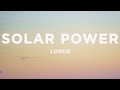 Lorde - Solar Power (Lyrics)
