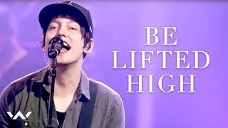 Be Lifted High | Live | Elevation Worship