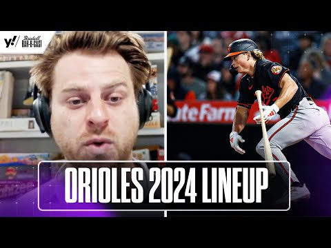 Does the ORIOLES 2024 lineup deserve to be COMMENDED? | Baseball Bar-B-Cast | Yahoo Sports