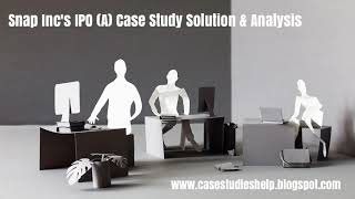 Snap Inc's IPO A Harvard Case Study Solution & Online Case Analysis