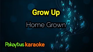 Grow up 🎤 Home Grown (karaoke) #lyrics  #lyricvideo  #minusone