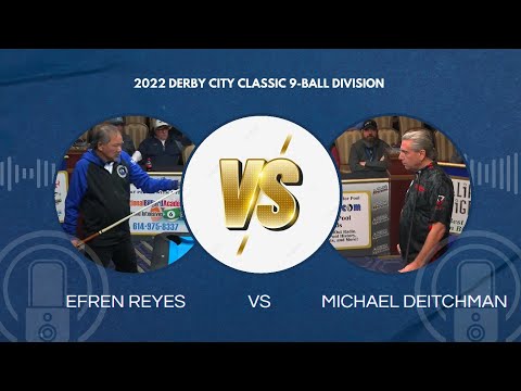 EFREN REYES VS MICHAEL DEITCHMAN - 2022 Derby City Classic 9-Ball Division