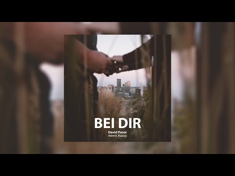 David Posor meets Kaazy - Bei Dir