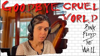 Pink Floyd, Goodbye Cruel World - A Classical Musician’s First Listen and Reaction