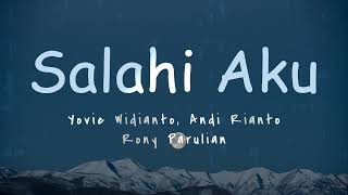 Download lagu LIRIK LAGU ||  Yovie Widianto, Andi Rianto, Rony Parulian - Salahi Aku (Ku Jatuh Cinta Lagi) mp3