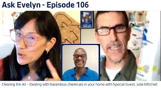 Ask Evelyn Live, Episode 106 I Clearing the Air – Dealing with hazardous chemicals in your home