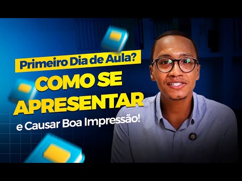 Professor iniciante | Como se apresentar no primeiro dia de aula e encantar os alunos