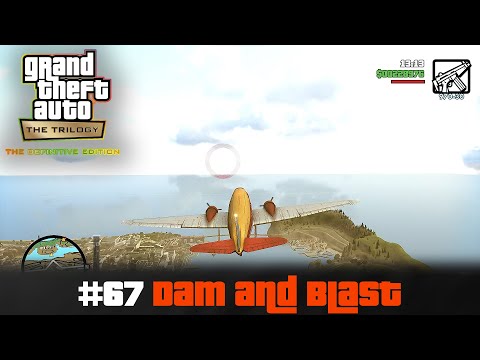 #67 [ Dam and Blast ] - Grand Theft Auto San Andreas Definitive Edition Walkthrough