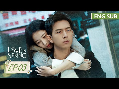 ENG SUB《春色寄情人 Will Love in Spring》EP03——主演：李现，周雨彤 | 腾讯视频-青春剧场