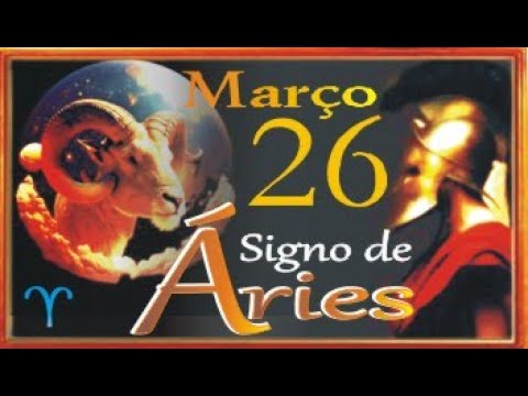 Nascido em 26 de Março - Signo de Áries