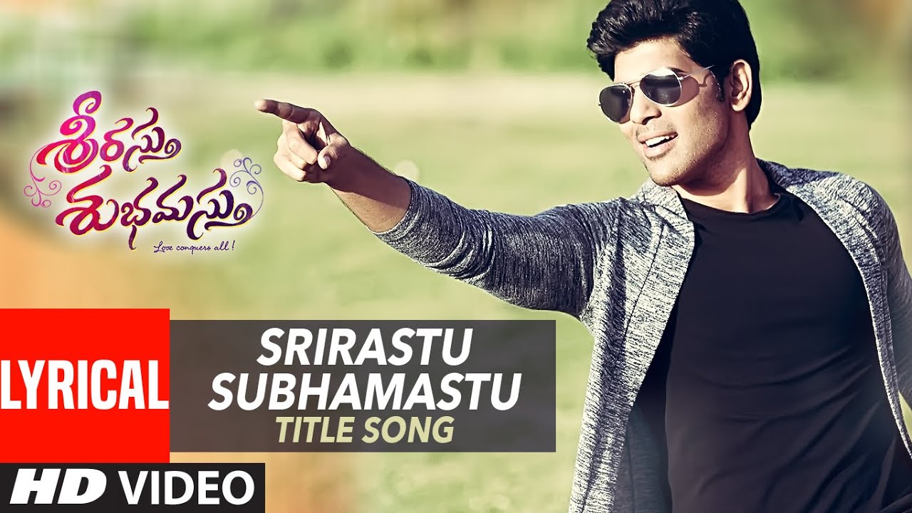 Srirastu Subhamastu Lyrics  | Srirastu Subhamastu | Allu Sirish, Lavanya Tripathi, Prakash Raj | Krishna Chaitanya | S.Thaman