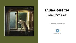 Laura Gibson "Slow Joke Grin" (Official Audio)