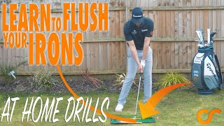 AT HOME GOLF DRILLS - FLUSH YOUR IRONS