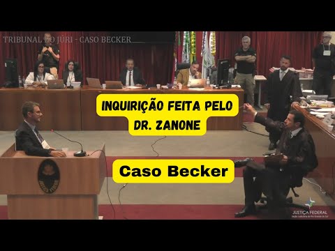 Caso Becker: Inquirição feita pelo Dr. Zanone