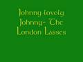 Johnny lovely Johnny-The London lasses