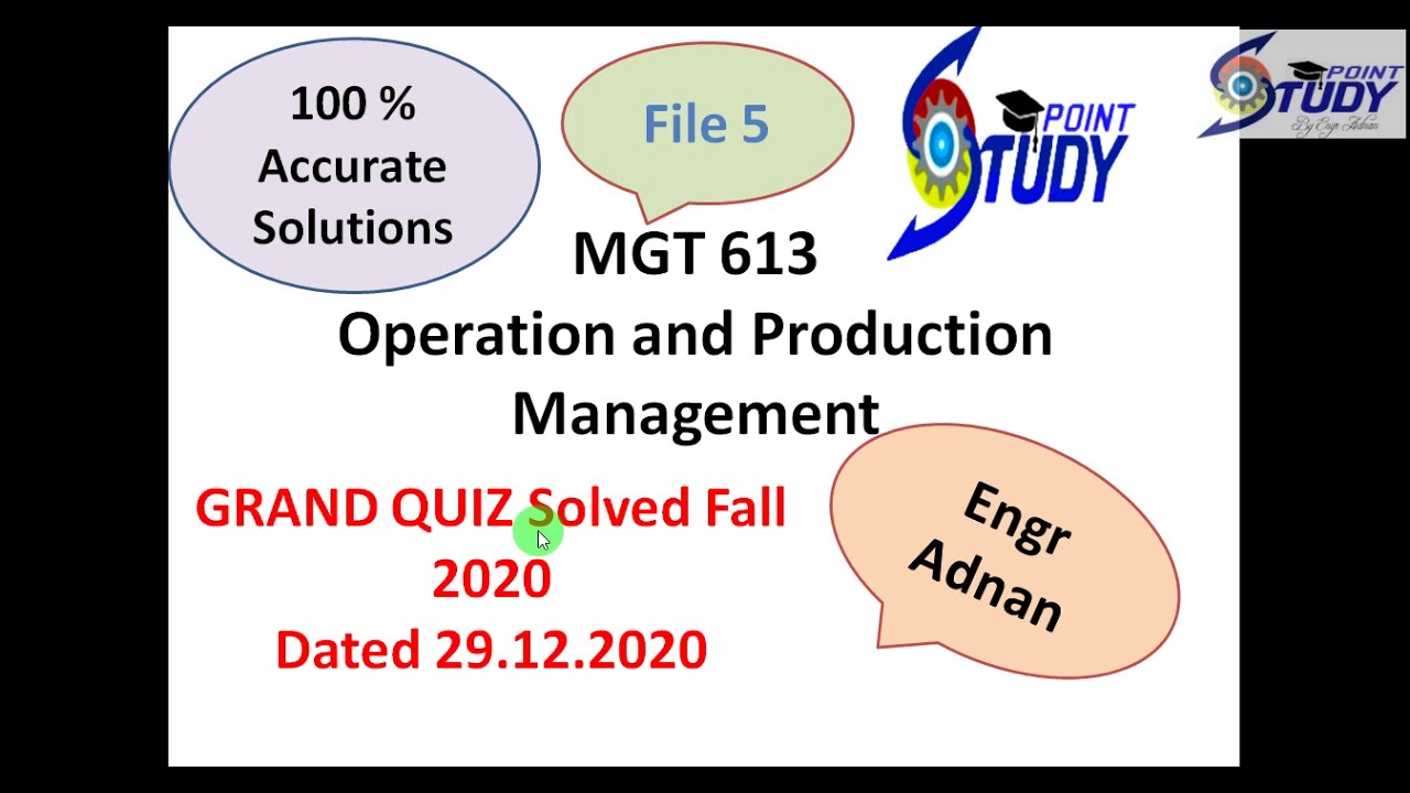 MGT613 Grand Quiz Solved | File 5 of 6 | Production and Operation Management | 29.12.2020 |