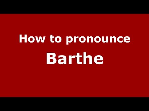 How to pronounce Barthe