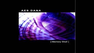 AES DANA - [Memory Shell] full album