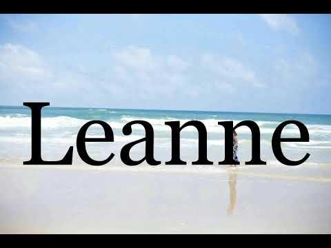 How To Pronounce Leanne🌈🌈🌈🌈🌈🌈Pronunciation Of Leanne