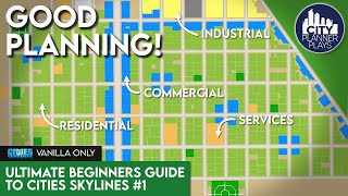 The Ultimate Beginners Guide to Cities Skylines | Game Basics & City Layout (Vanilla)