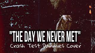 Langston Graves - “The Day We Never Met” - Crash Test Dummies Cover