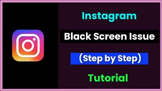 Instagram Black Screen Issue - Android & Ios - 2022 - Fix