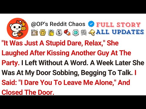 "It Was Just A Stupid Dare, Relax," She Laughed After Kissing Another Guy At The Party. I Left...