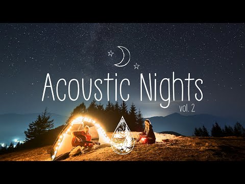 Acoustic Nights ???????? - A Midnight Indie/Folk/Chill Playlist | Vol. 2
