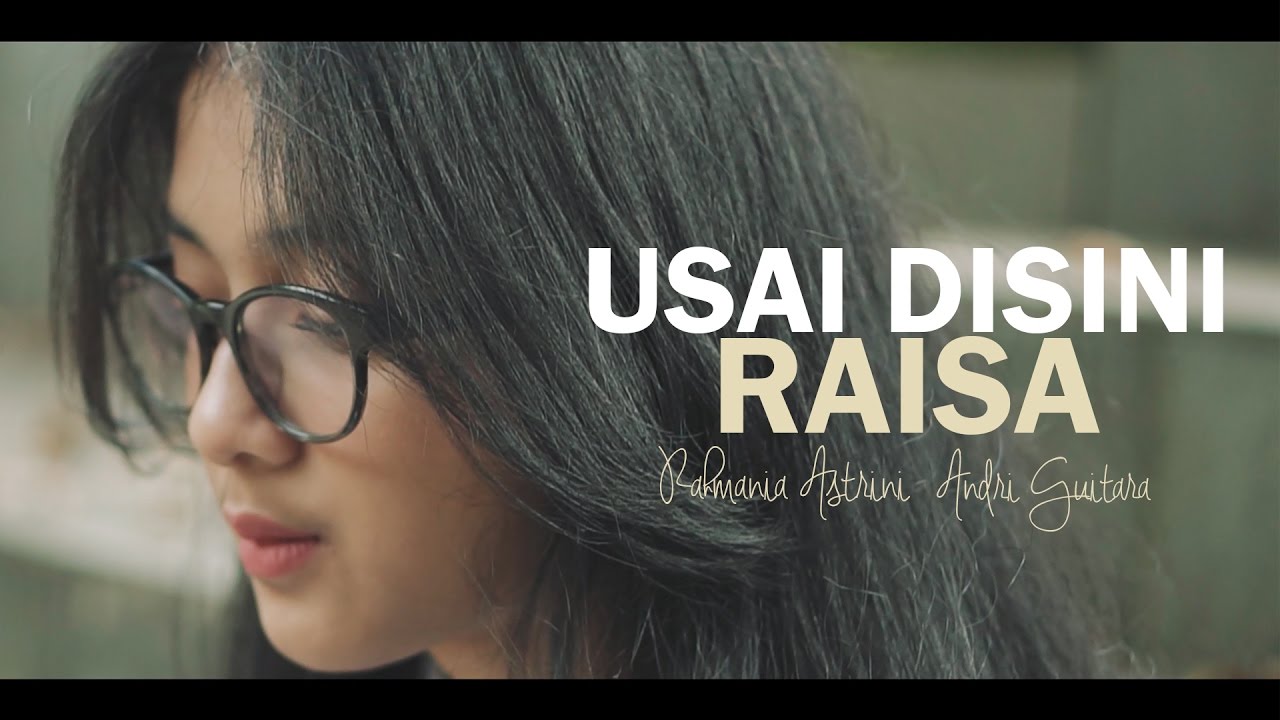 Usai Disini - Raisa (Astri, Andri Guitara) cover