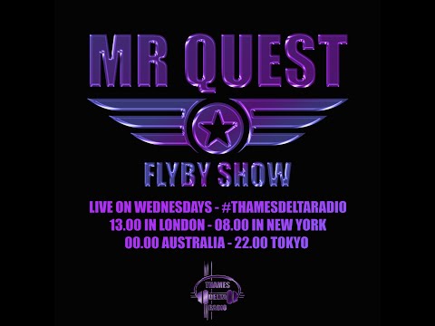 Mr Quest Flyby Show SE02 EP30 - Thames Delta Radio