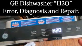 GE Dishwasher &quot;H2O&quot; Error (Dishwasher Not Filling) Diagnosis and Repair