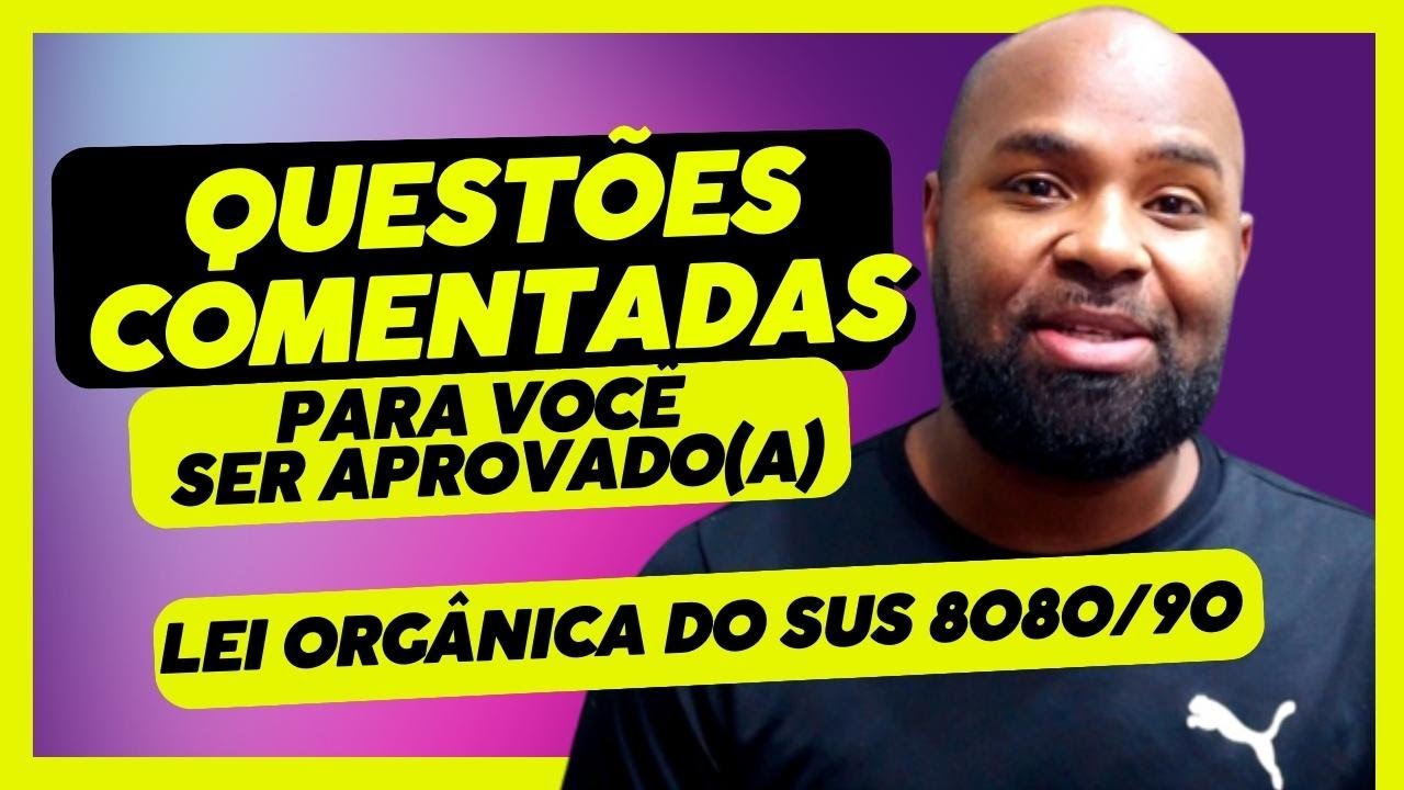 Questões Comentadas Para Concurso - Lei Orgânica do SUS  8080/90