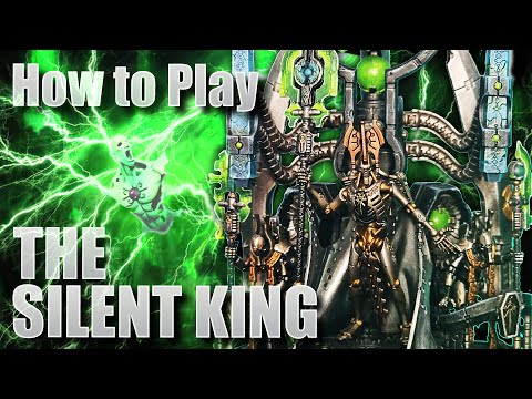 How to play Necrons: The Silent King