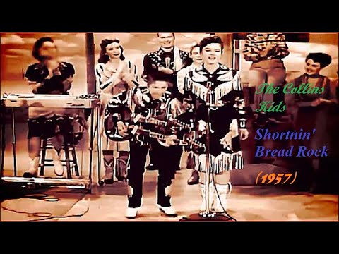 The Collins Kids,  Shortnin' Bread Rock 1957