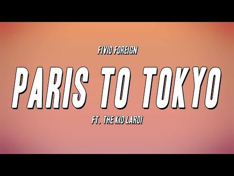 Fivio Foreign - Paris to Tokyo ft. The Kid LAROI (Lyrics)