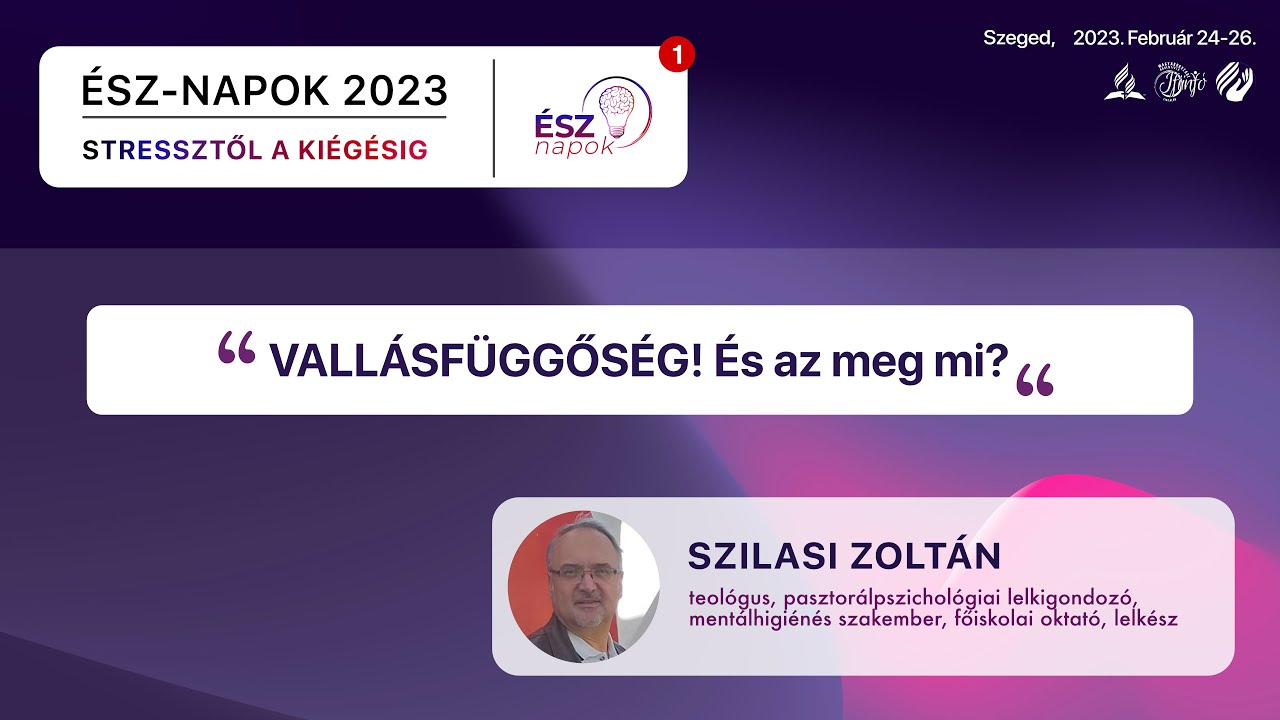 ÉSZ-napok 2023 - VALLÁSFÜGGŐSÉG! És az meg mi? | Szilasi Zoltán