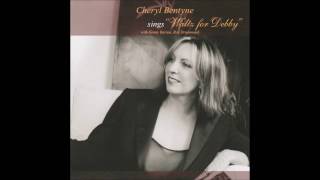 I Get Along Without You Very Well - Cheryl Bentyne